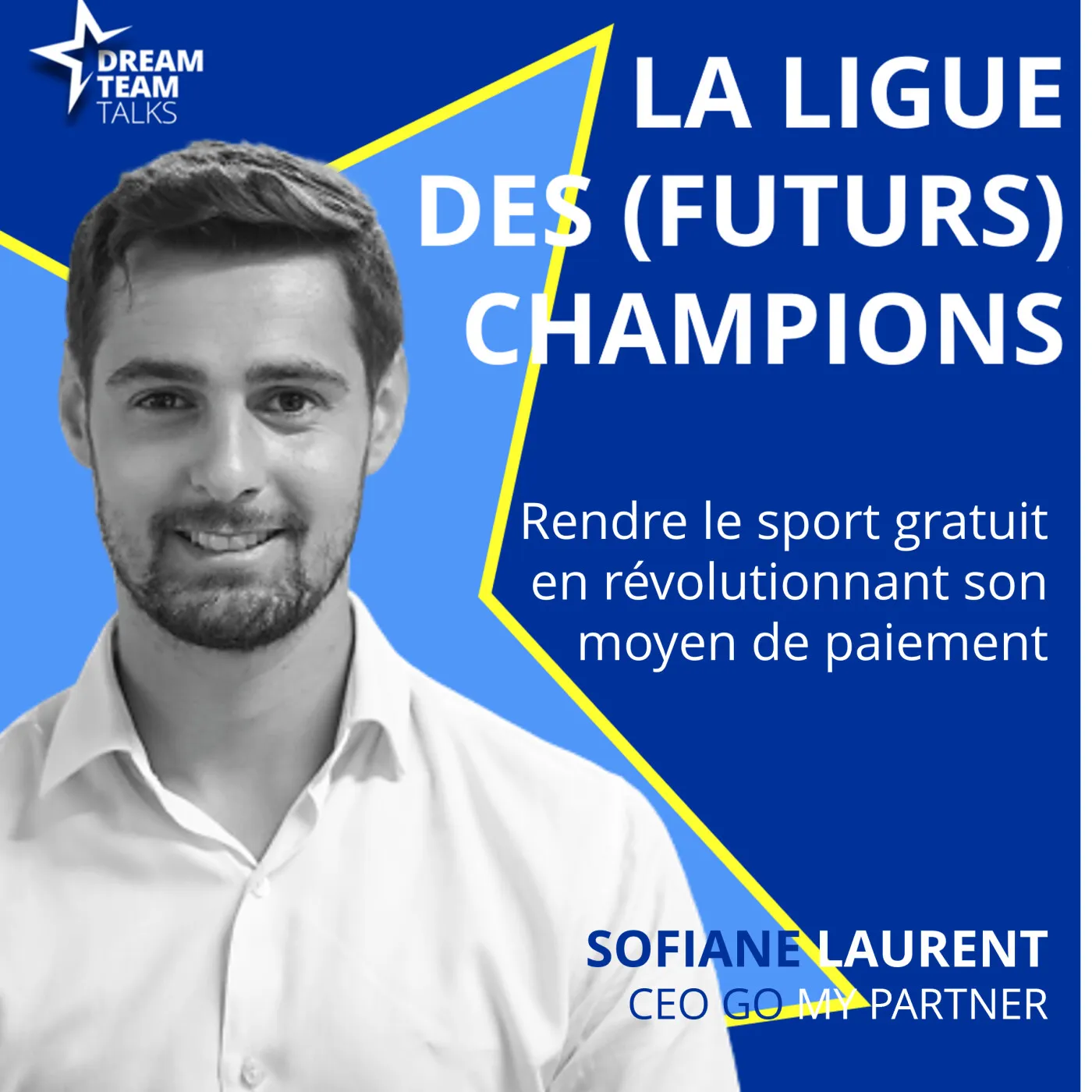 Jaquette de l’épisode : LIGUE DES (FUTURS) CHAMPIONS #29 - SOFIANE LAURENT - CEO GO MY PARTNER