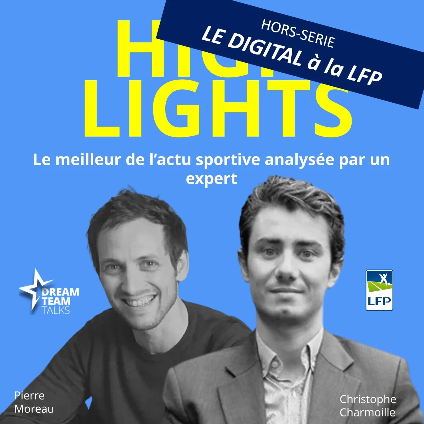 Jaquette de l’épisode : HIGHLIGHTS #41 HORS-SERIE : La transformation digitale de la LFP avec CHRISTOPHE CHARMOILLE