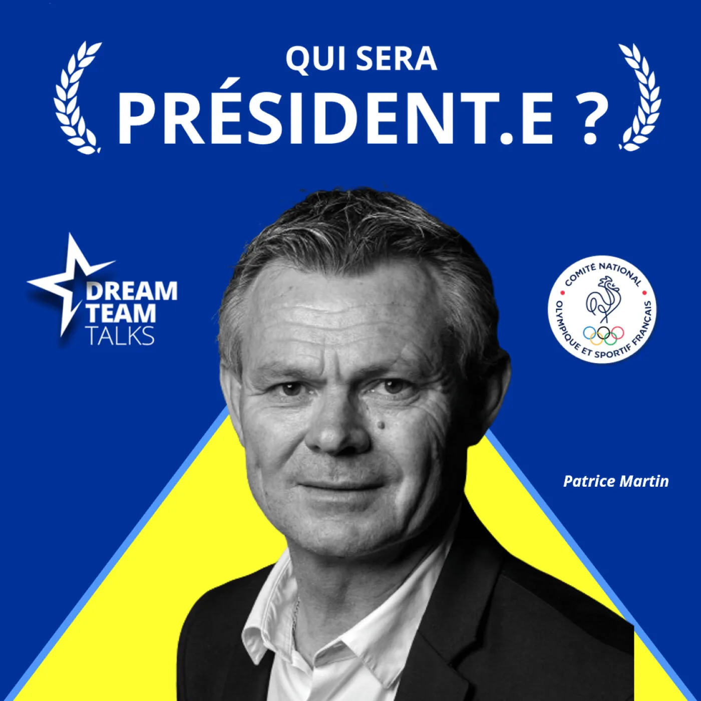 Jaquette de l’épisode : QUI SERA PRESIDENT.E ? PATRICE MARTIN - Candidat au CNOSF