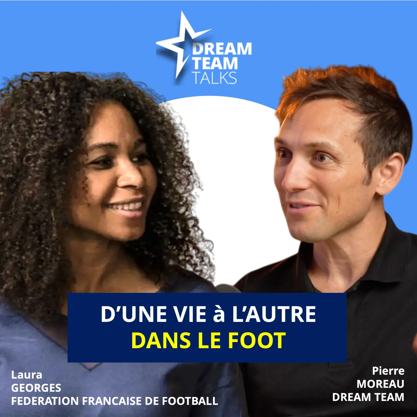 Jaquette de l’épisode : Une vie de foot avec Laura GEORGES, de joueuse pro aux 188 sélections à secrétaire générale de la plus grosse fédé de France
