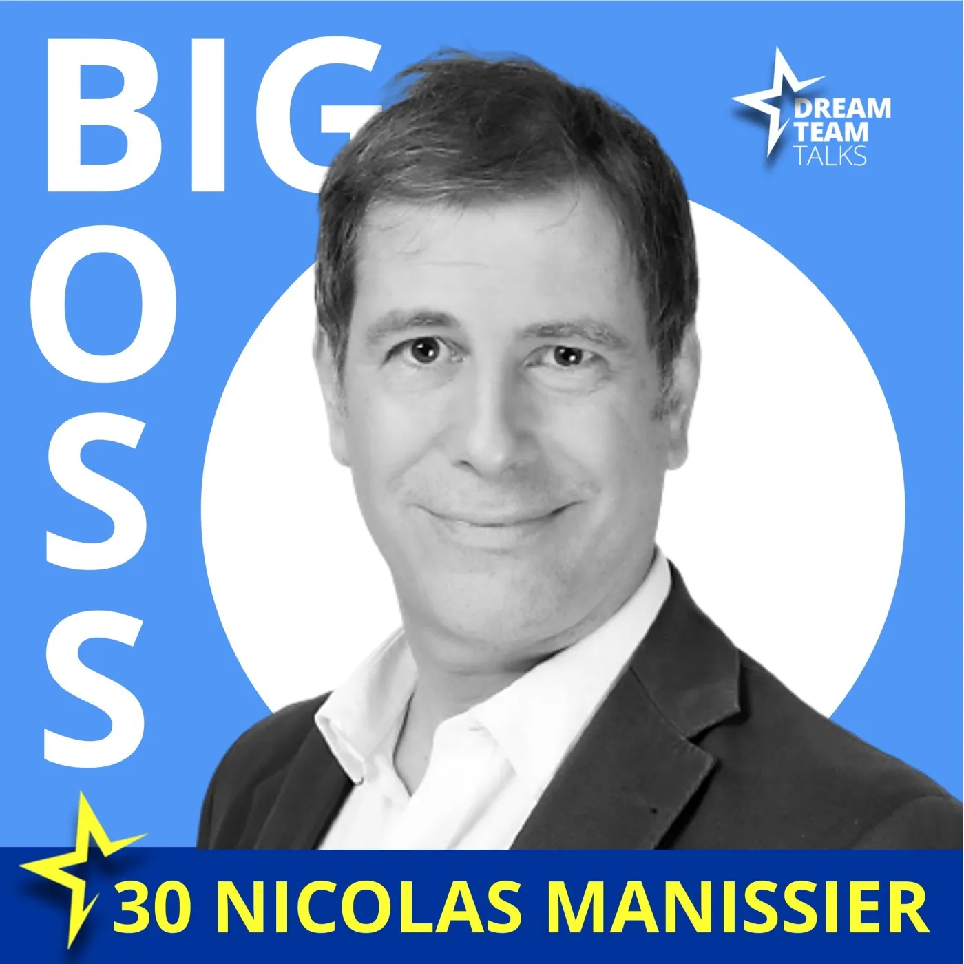 Jaquette de l’épisode : BIG BOSS#30 : NICOLAS MANISSIER (REDIFF) - De l'acquisition des droits au pilotage du Ballon d'Or