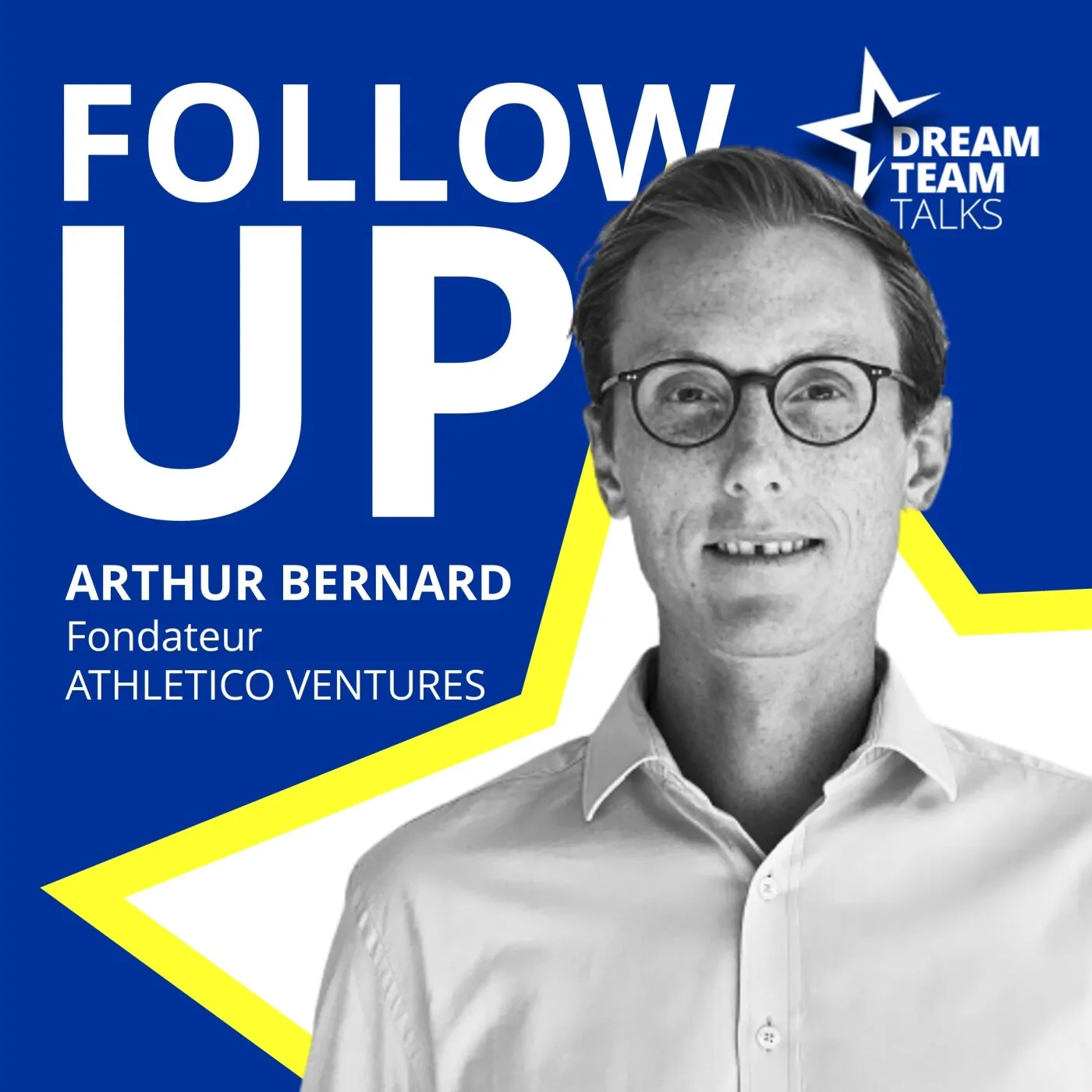 Jaquette de l’épisode : FOLLOW-UP #1 👉Arthur Bernard - Fondateur de Athletico Ventures