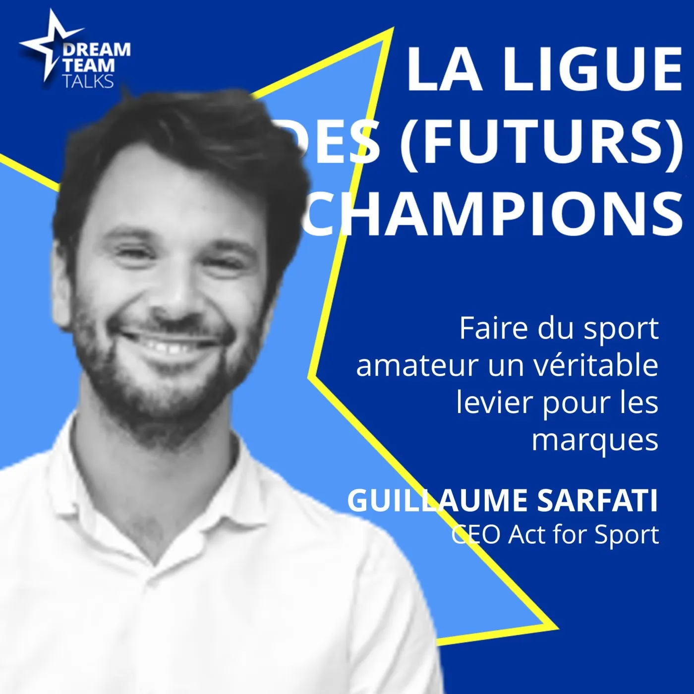 Jaquette de l’épisode : LIGUE DES (FUTURS) CHAMPIONS #36 - GUILLAUME SARFATI - CEO ACT FOR SPORT